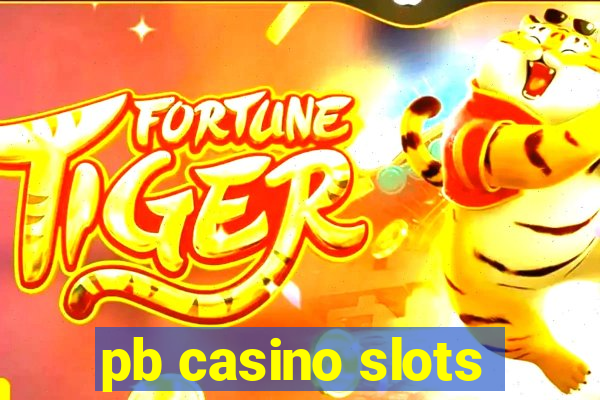 pb casino slots